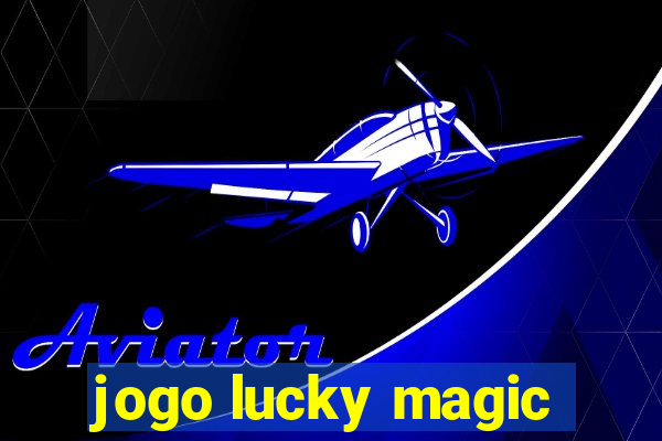 jogo lucky magic